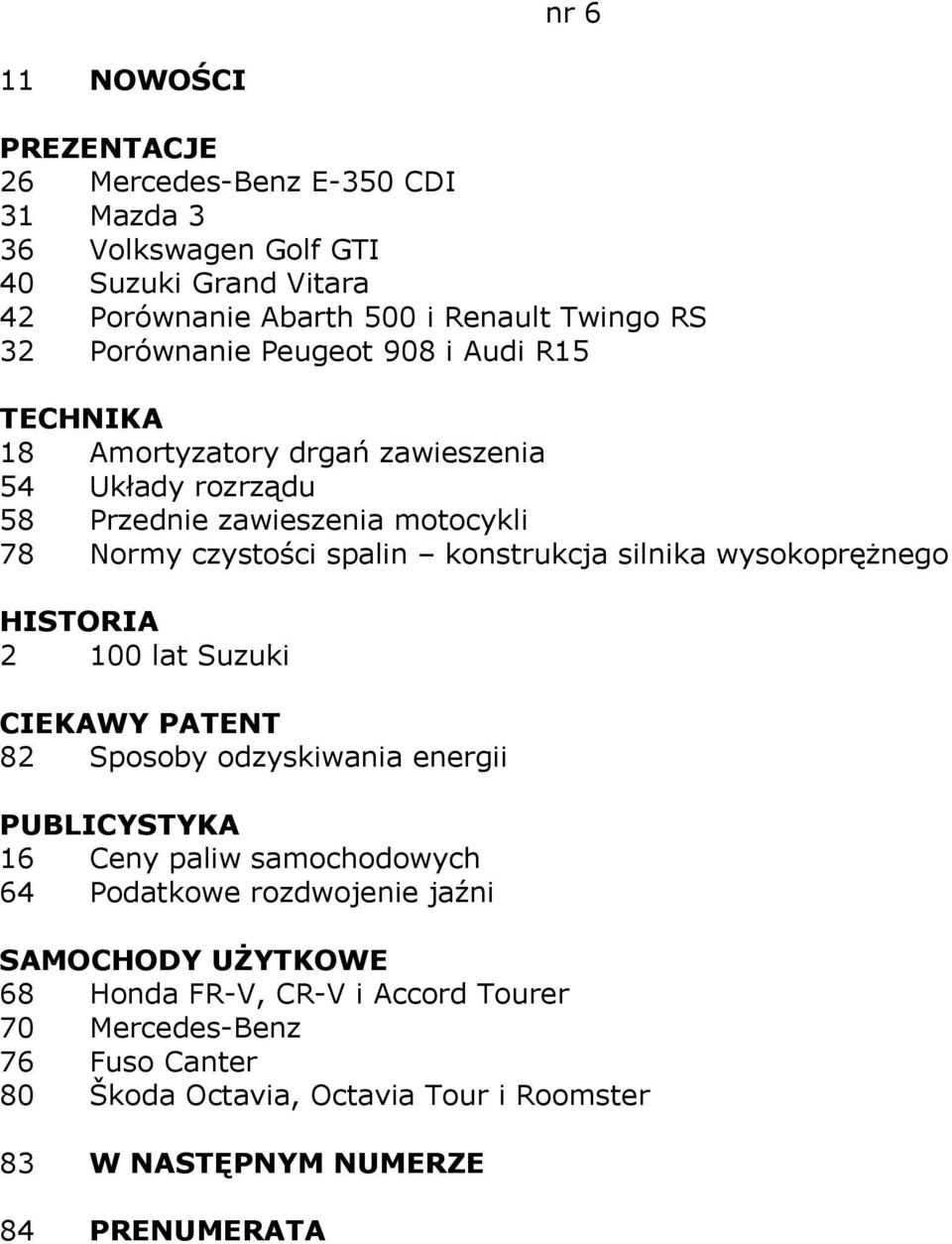 spalin konstrukcja silnika wysokoprężnego 2 100 lat Suzuki 82 Sposoby odzyskiwania energii 16 Ceny paliw samochodowych 64 Podatkowe rozdwojenie