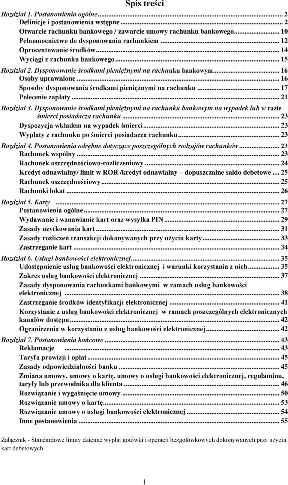 .. 16 Sposoby dysponowania środkami pieniężnymi na rachunku... 17 Polecenie zapłaty... 21 Rozdział 3.