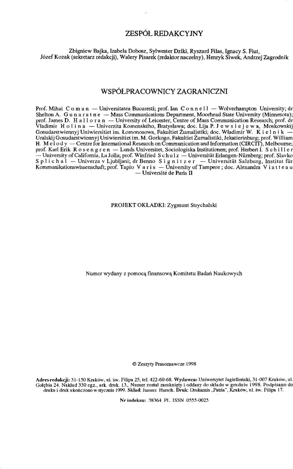 Gunaratne Mass Communications Department, Moorhead State University (Minnesota); prof. James D.