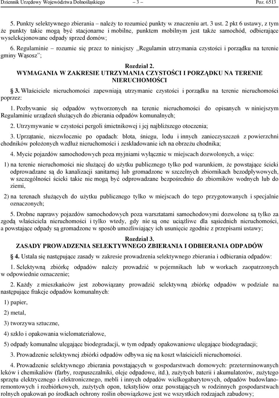 Regulaminie rozumie się przez to niniejszy Regulamin utrzymania czystości i porządku na terenie gminy Wąsosz ; Rozdział 2.