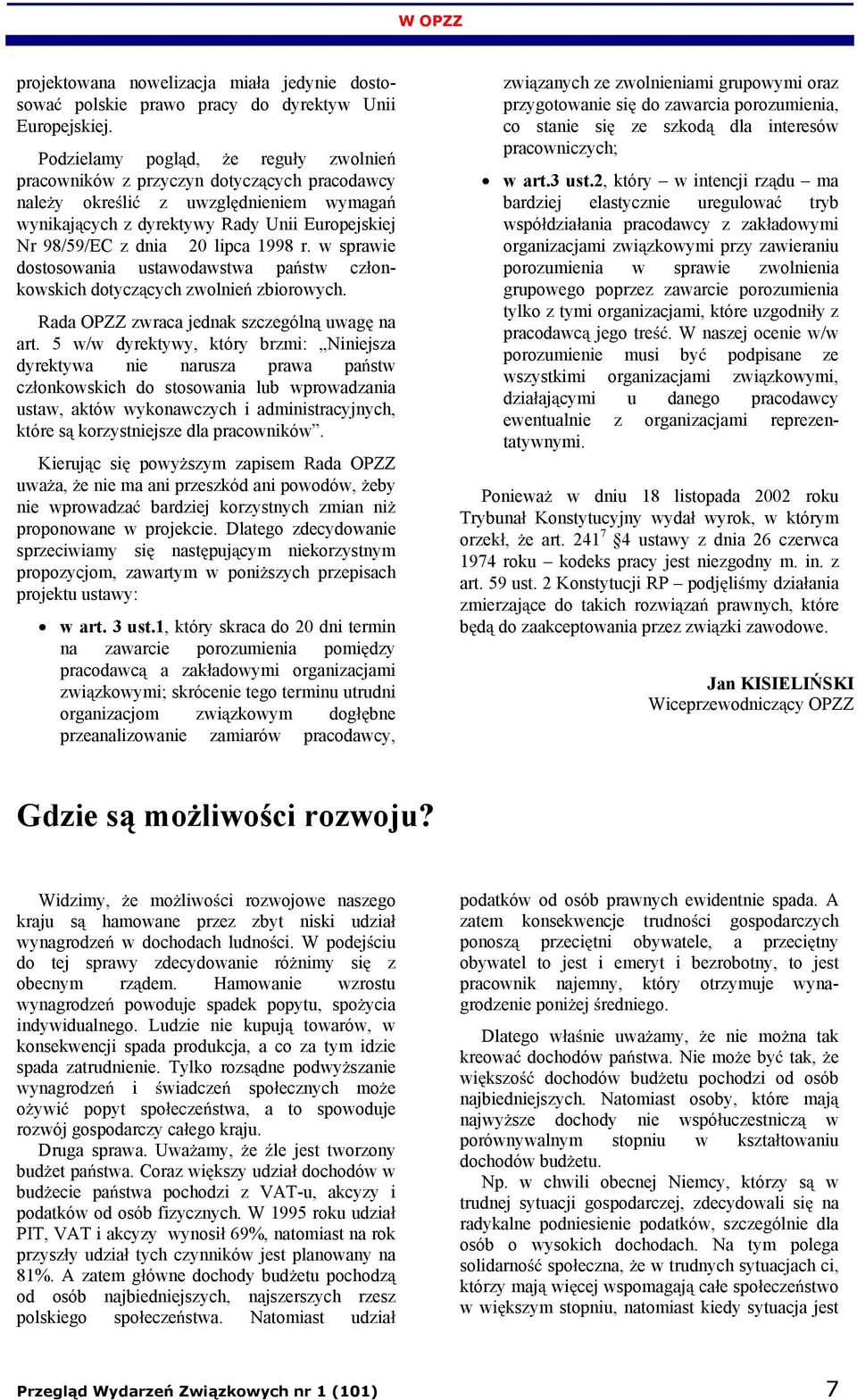 1998 r. w sprawie dostosowania ustawodawstwa pa stw cz onkowskich dotycz cych zwolnie zbiorowych. Rada OPZZ zwraca jednak szczególn uwag na art.