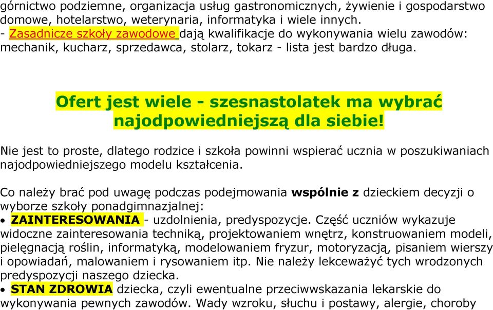 Ofert jest wiele - szesnastolatek ma wybrać najodpowiedniejszą dla siebie!