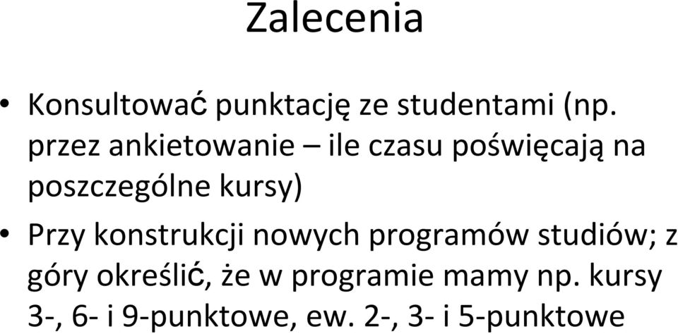 kursy) Przy konstrukcji nowych programów studiów; z góry