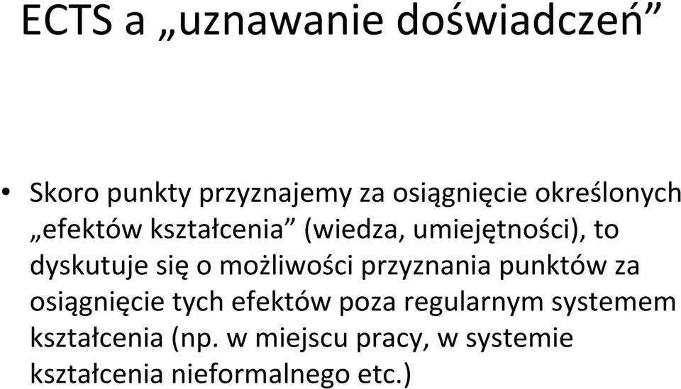 możliwości przyznania punktów za osiągnięcie tych efektów poza regularnym