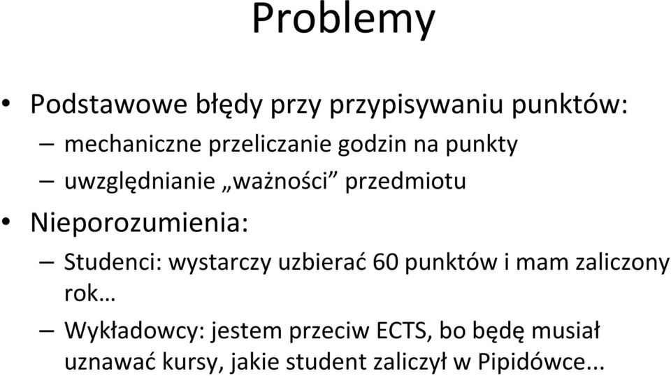 Nieporozumienia: Studenci: wystarczy uzbierać60 punktów i mam zaliczony rok