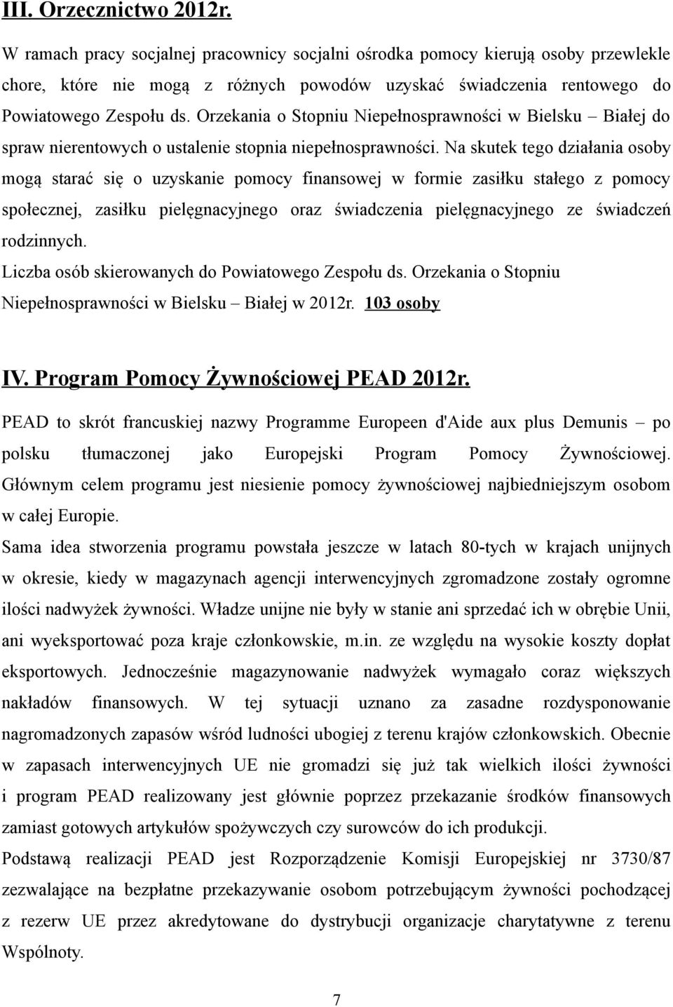 Orzekania o Stopniu Niepełnosprawności w Bielsku Białej do spraw nierentowych o ustalenie stopnia niepełnosprawności.