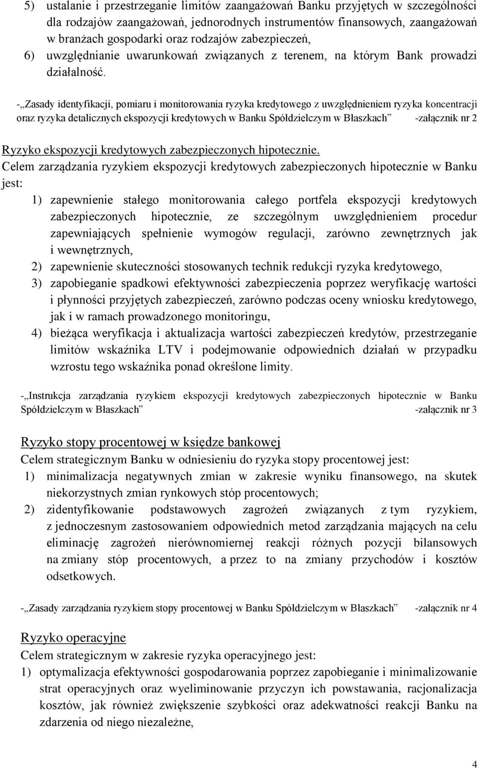 - Zasady identyfikacji, pomiaru i monitorowania ryzyka kredytowego z uwzględnieniem ryzyka koncentracji oraz ryzyka detalicznych ekspozycji kredytowych w Banku Spółdzielczym w Błaszkach -załącznik nr