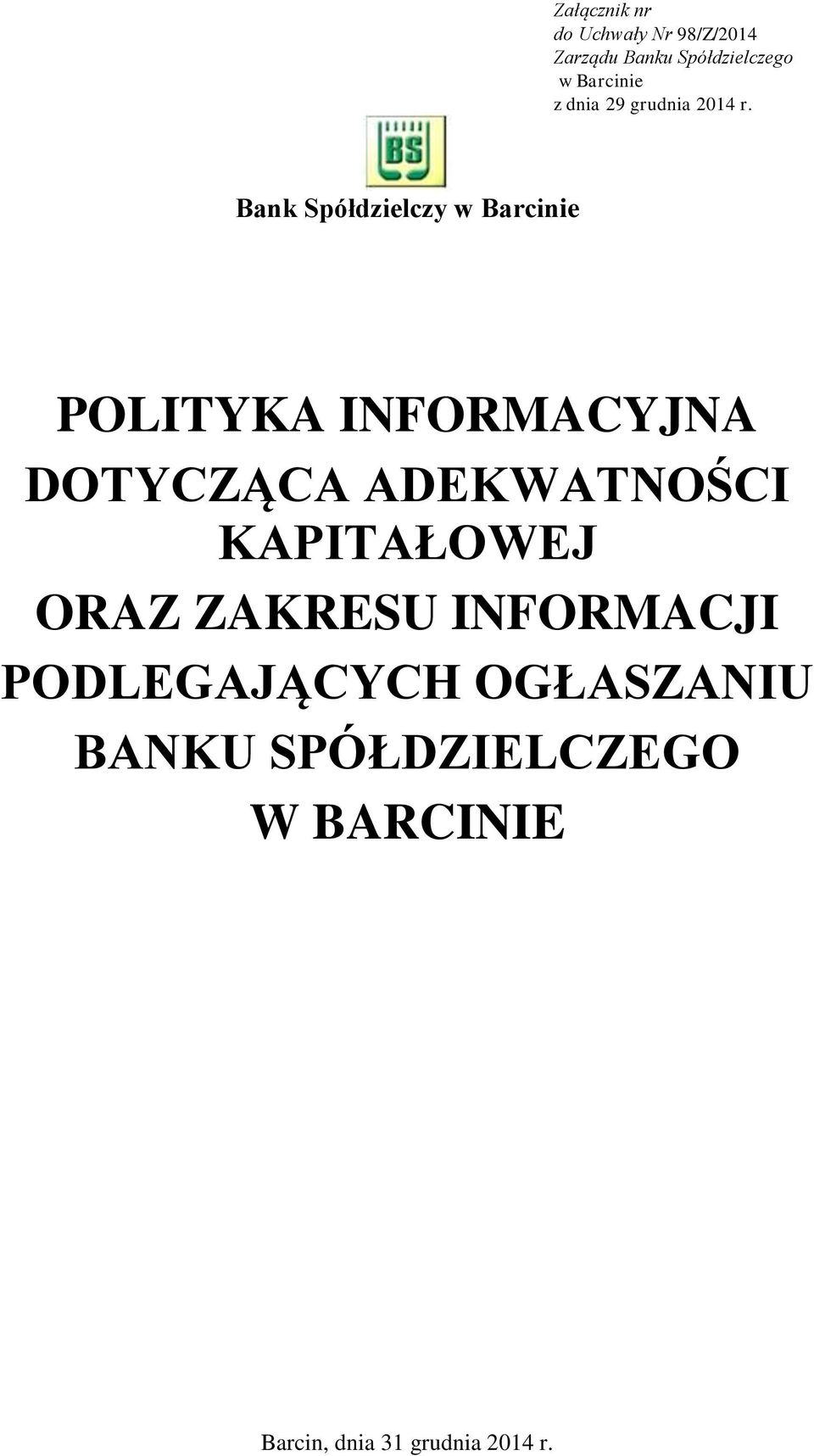 Bank Spółdzielczy w Barcinie POLITYKA INFORMACYJNA DOTYCZĄCA ADEKWATNOŚCI