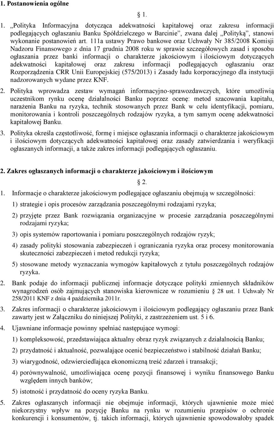 111a ustawy Prawo bankowe oraz Uchwały Nr 385/2008 Komisji Nadzoru Finansowego z dnia 17 grudnia 2008 roku w sprawie szczegółowych zasad i sposobu ogłaszania przez banki informacji o charakterze