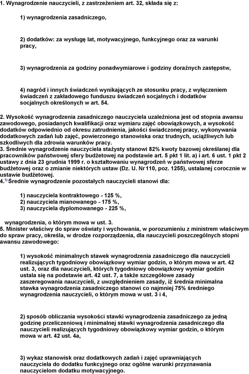 zastępstw, 4) nagród i innych świadczeń wynikających ze stosunku pracy, z wyłączeniem świadczeń z zakładowego funduszu świadczeń socjalnych i dodatków socjalnych określonych w art. 54. 2.