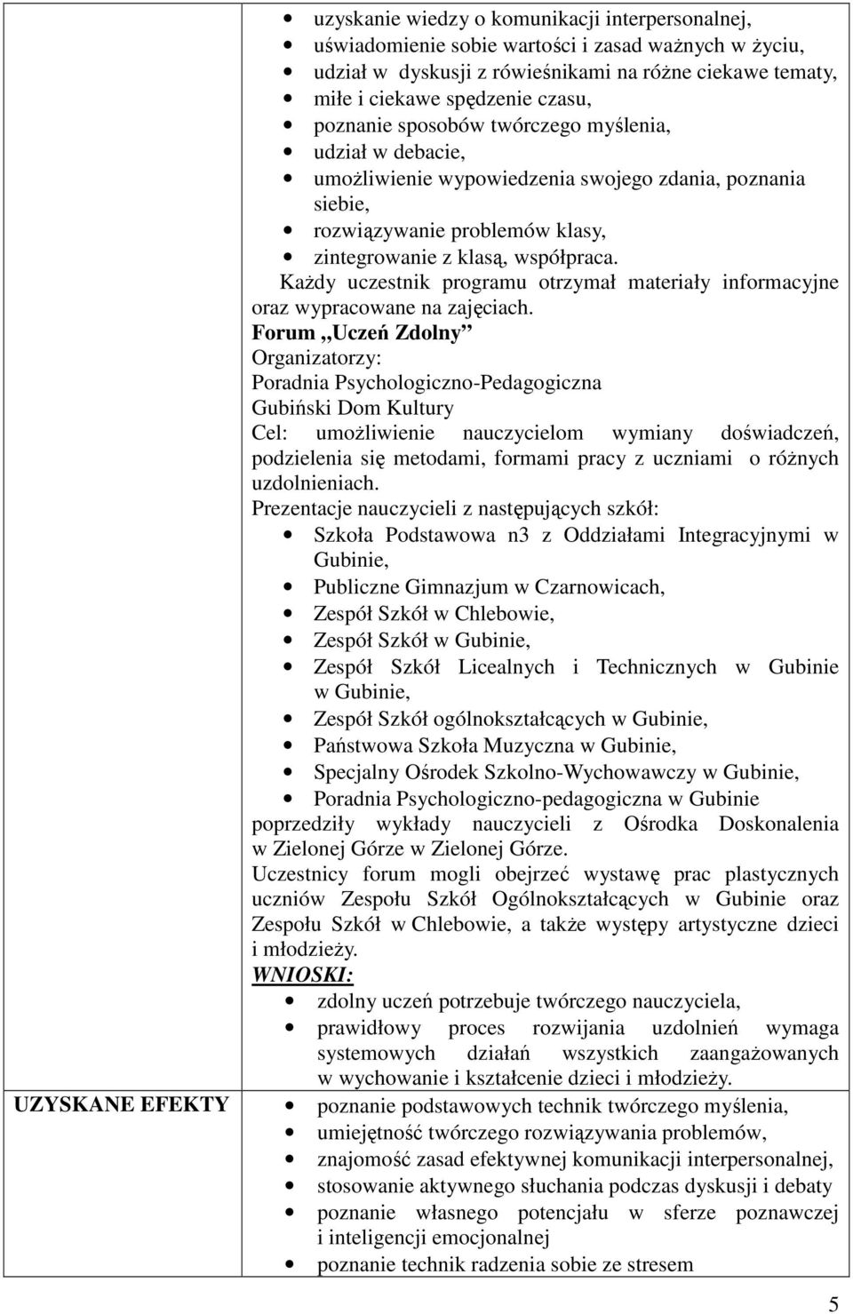 Każdy uczestnik programu otrzymał materiały informacyjne oraz wypracowane na zajęciach.