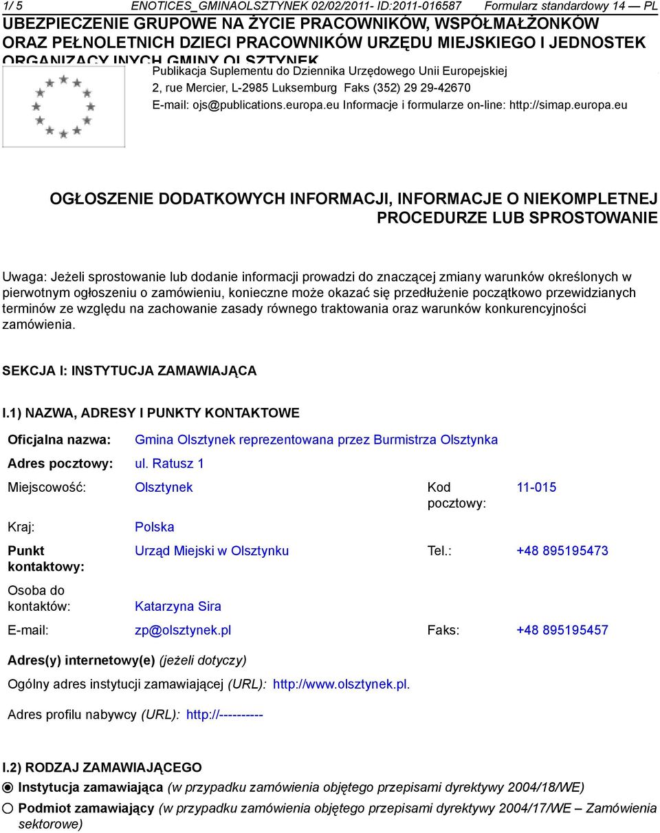 eu Informacje i formularze on-line: http://simap.europa.