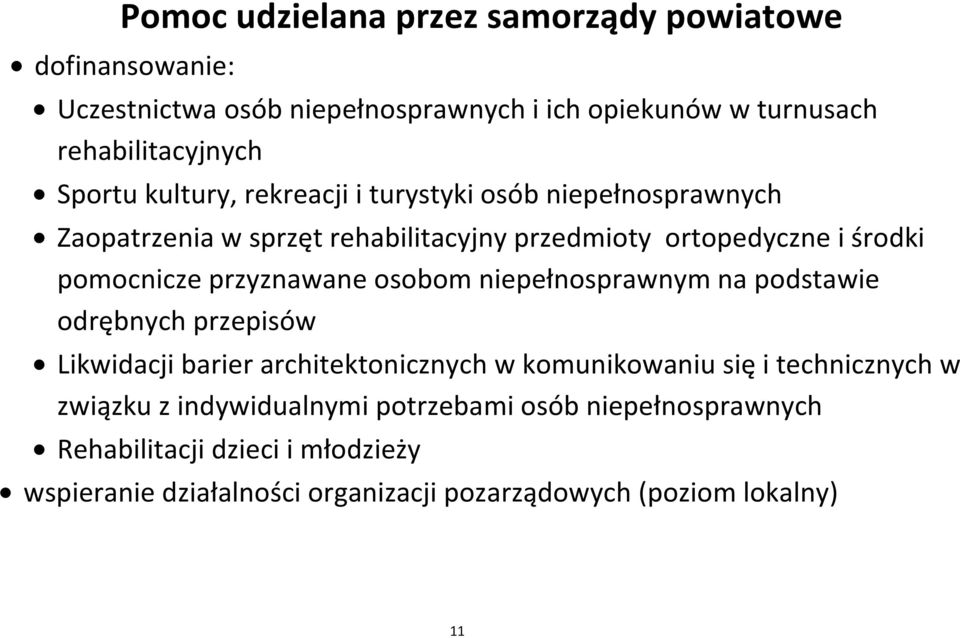 przyznawane osobom niepełnosprawnym na podstawie odrębnych przepisów Likwidacji barier architektonicznych w komunikowaniu się i technicznych w