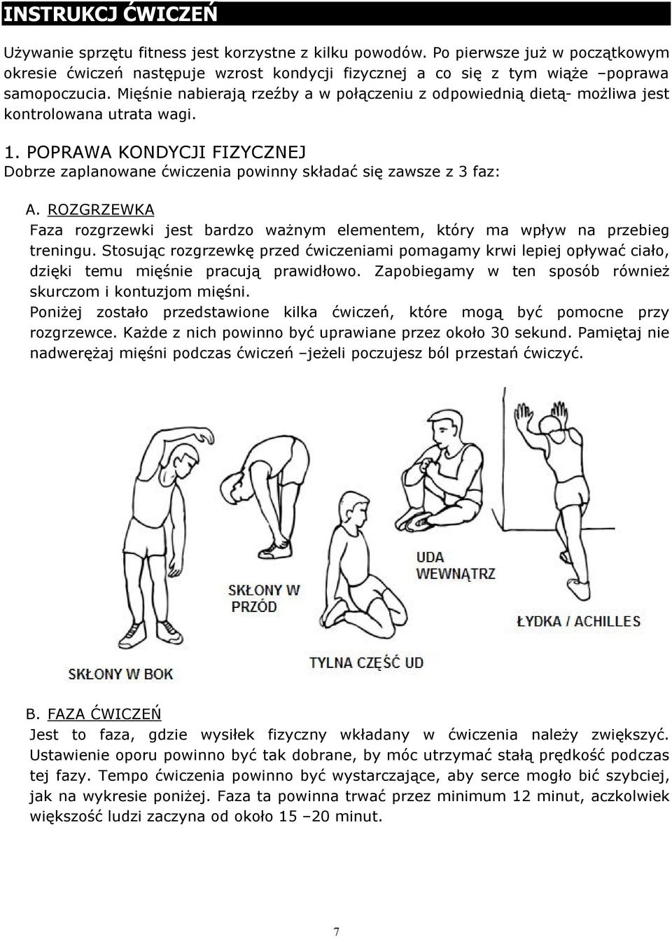 ROZGRZEWKA Faza rozgrzewki jest bardzo ważnym elementem, który ma wpływ na przebieg treningu.