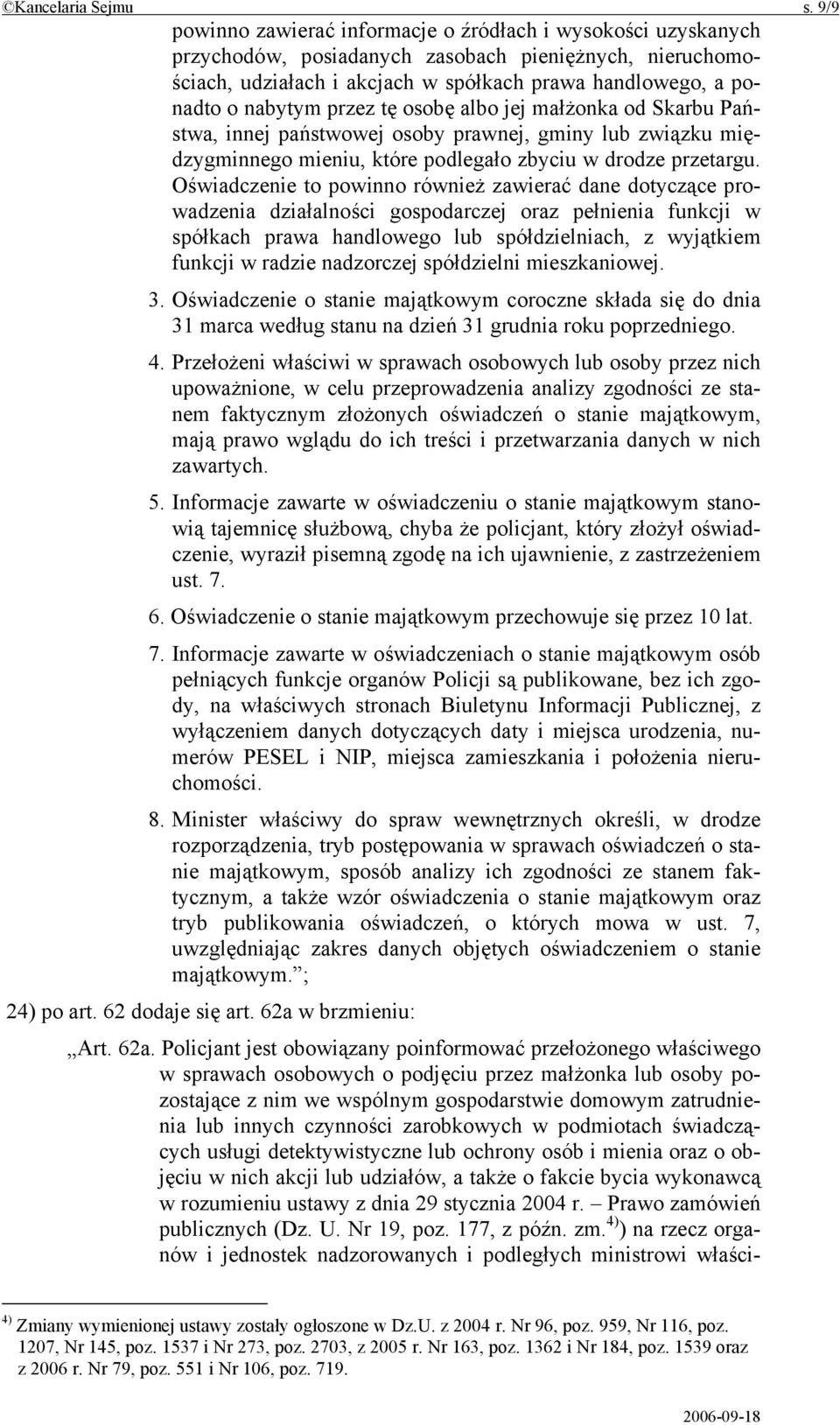 przez tę osobę albo jej małżonka od Skarbu Państwa, innej państwowej osoby prawnej, gminy lub związku międzygminnego mieniu, które podlegało zbyciu w drodze przetargu.