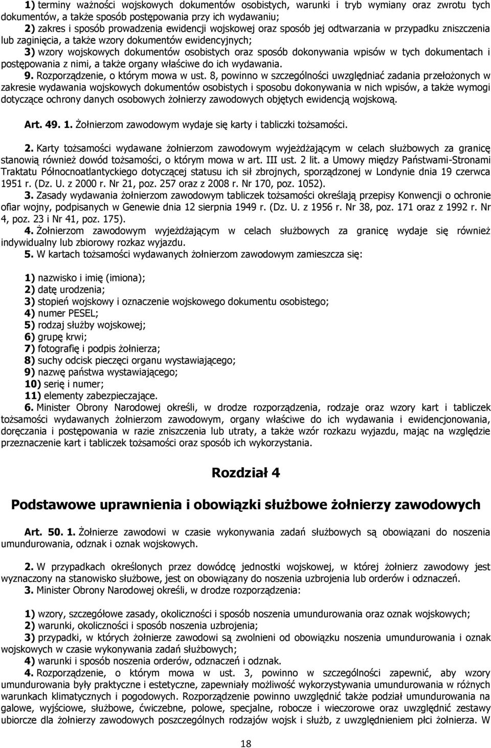 dokumentach i postępowania z nimi, a także organy właściwe do ich wydawania. 9. Rozporządzenie, o którym mowa w ust.