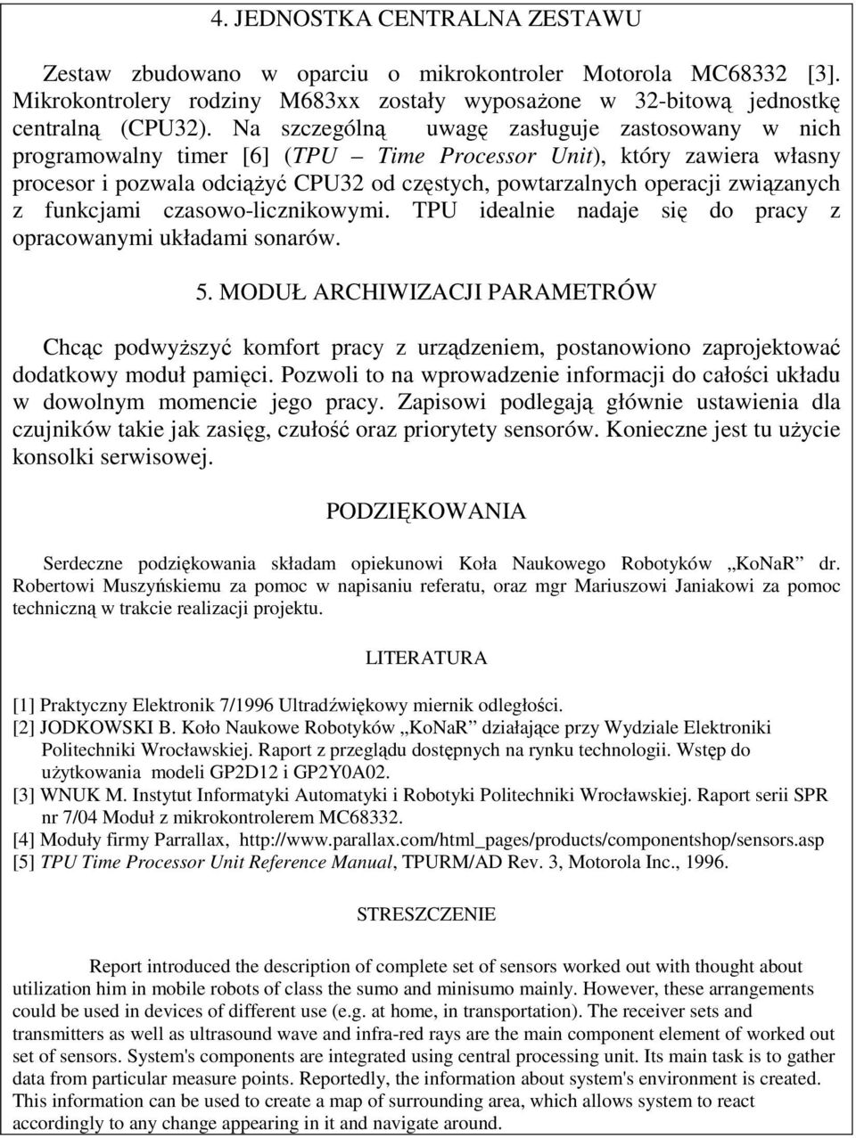 związanych z funkcjami czasowo-licznikowymi. TPU idealnie nadaje się do pracy z opracowanymi układami sonarów. 5.