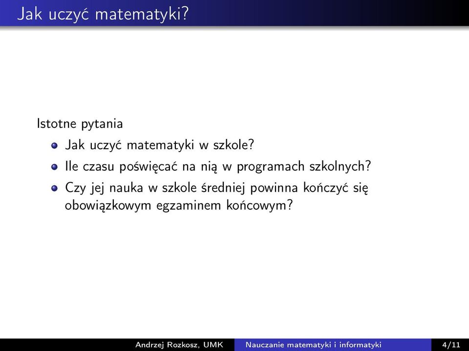 Ile czasu poświęcać na nią w programach szkolnych?