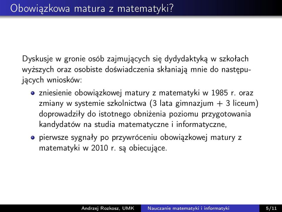 wniosków: zniesienie obowiązkowej matury z matematyki w 1985 r.