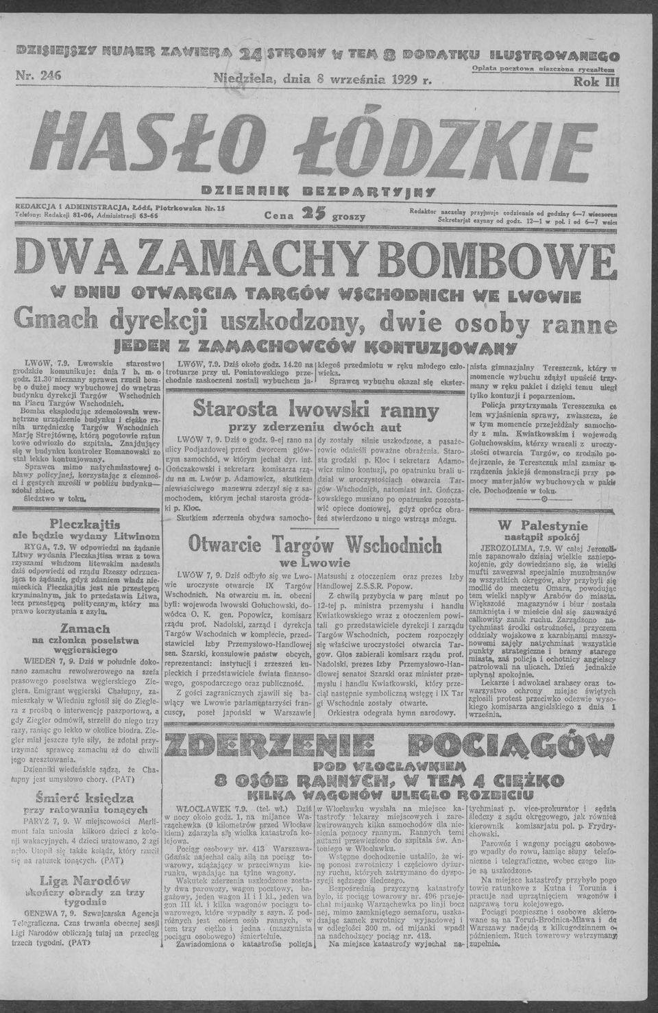 i od 6-7 weiet OMBOWE R G DllU OTWARCA TAlłG6W CH DllCH WE LWOWE ac d re cji uszkodzon, dwie osoby ran Z ZA ACHOVCÓV CO UZJOWAllY LW:óW, 7.9. L~owskie. starostwo LWóW, 7.9. Dziś o~oło g~ 14.