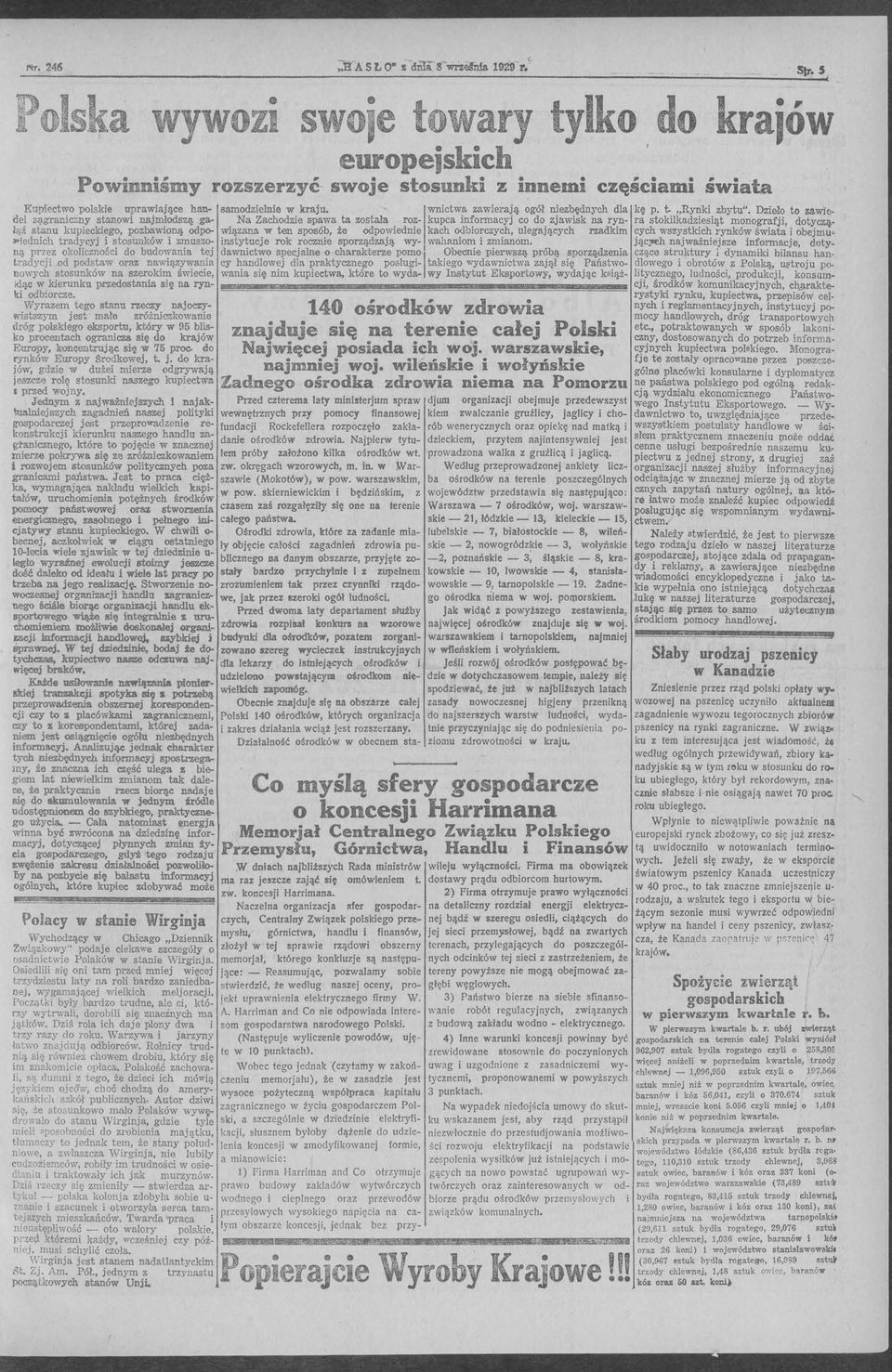 stosunków na szerokim świecie, dąc w kierunku przedostania się na rynki odbiorcze. Wyrazem tego stanu neczy najoczy- świata samodzielnie w kraju. wnictwa zawierają ogół niezbędnych dla kę p. t.,.rynki zbytu".