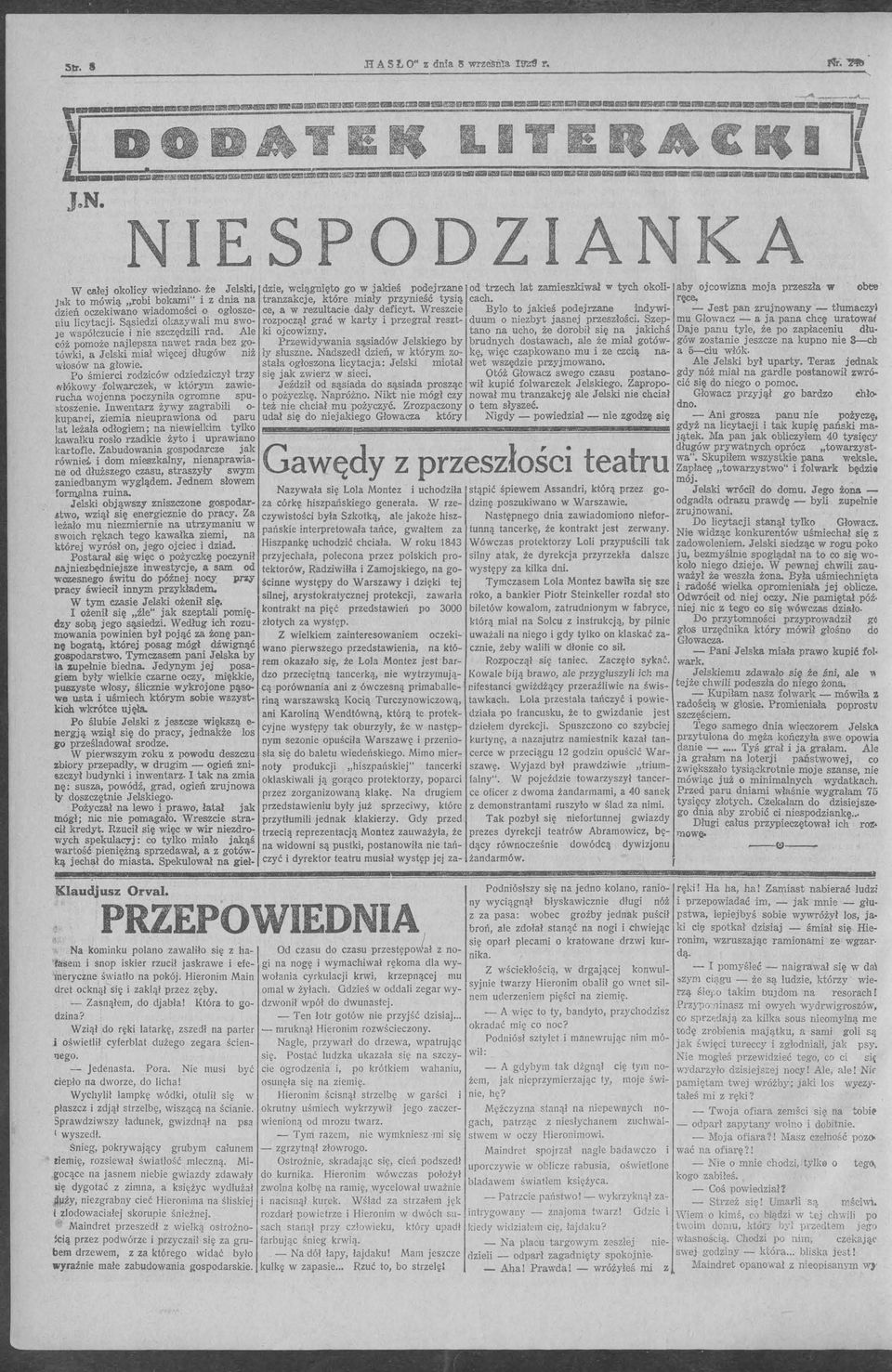 że J elski, dzie, wciągnięto go w jakieś podejrzane Jak to mówią,,robi bokami" i z dnia na tranzakcje, które miały przynieść tysią dzień oczekiwano wiadomości o ogłoszeniu licytacji.