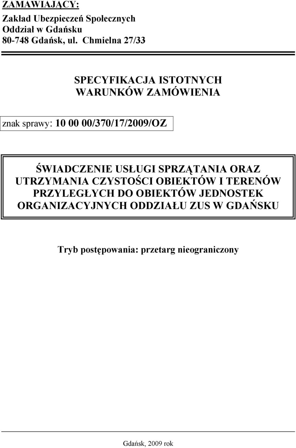 ŚWIADCZENIE USŁUGI SPRZĄTANIA ORAZ UTRZYMANIA CZYSTOŚCI OBIEKTÓW I TERENÓW PRZYLEGŁYCH DO