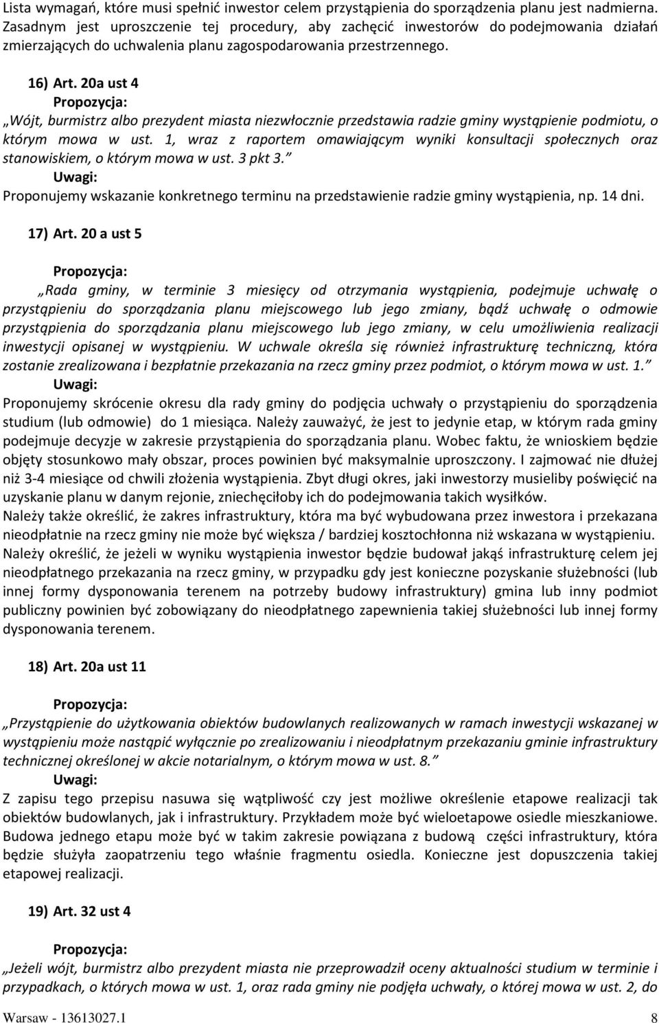 20a ust 4 Wójt, burmistrz albo prezydent miasta niezwłocznie przedstawia radzie gminy wystąpienie podmiotu, o którym mowa w ust.