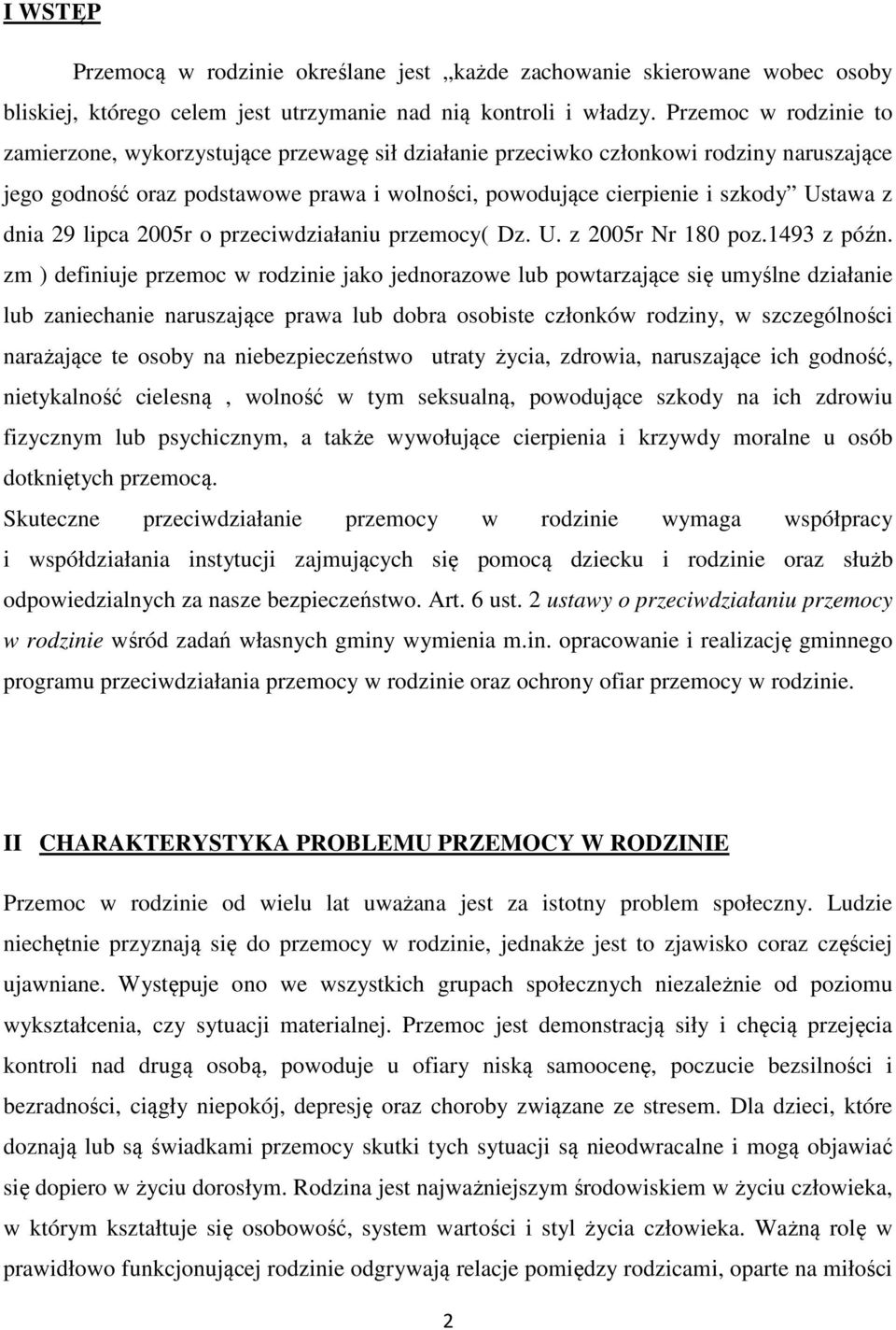 dnia 29 lipca 2005r o przeciwdziałaniu przemocy( Dz. U. z 2005r Nr 180 poz.1493 z późn.