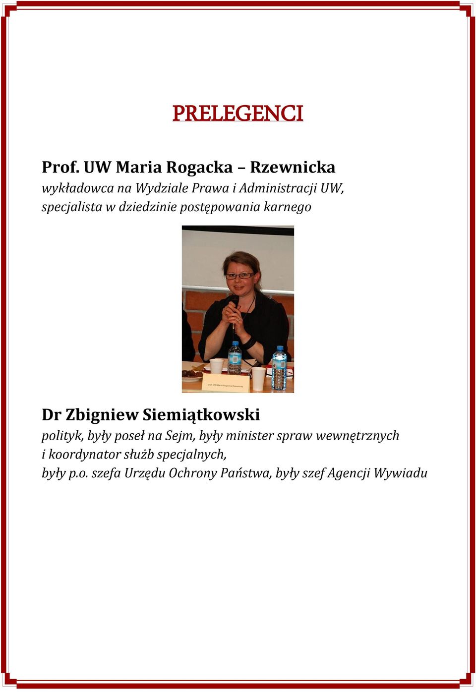 specjalista w dziedzinie postępowania karnego Dr Zbigniew Siemiątkowski polityk,