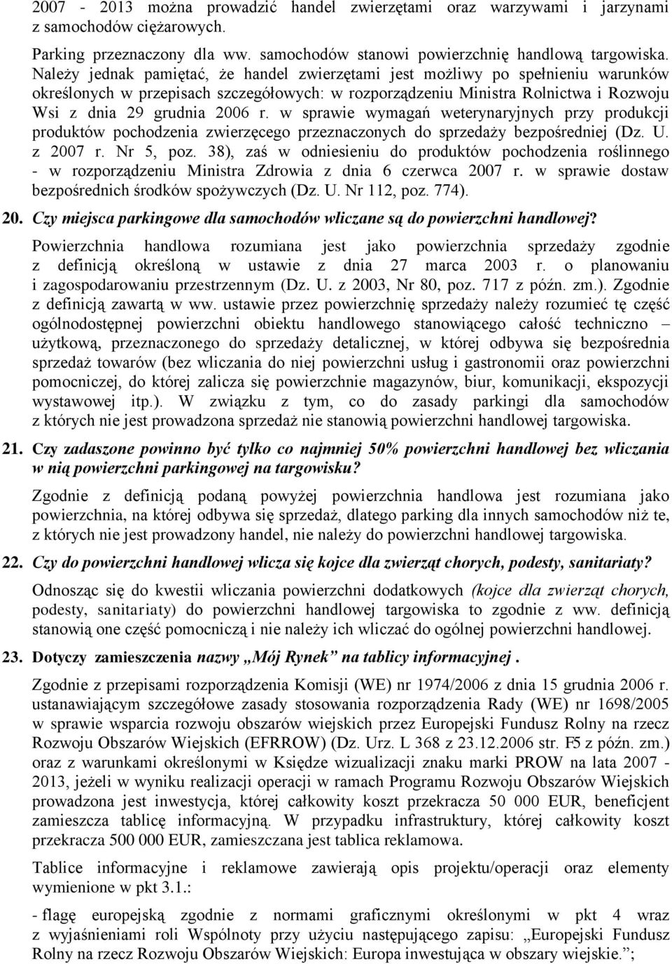 w sprawie wymagań weterynaryjnych przy produkcji produktów pochodzenia zwierzęcego przeznaczonych do sprzedaży bezpośredniej (Dz. U. z 2007 r. Nr 5, poz.