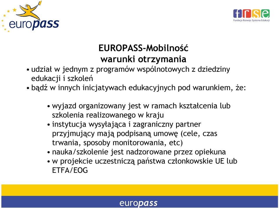 realizowanego w kraju instytucja wysyłająca i zagraniczny partner przyjmujący mają podpisaną umowę (cele, czas