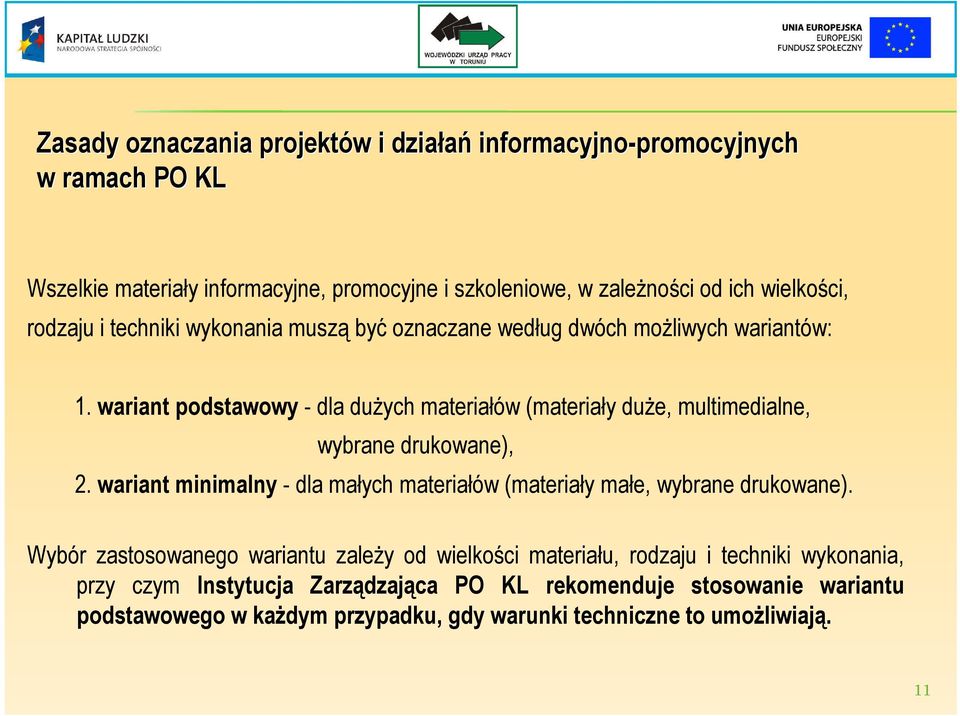 wariant podstawowy - dla duŝych materiałów (materiały duŝe, multimedialne, wybrane drukowane), 2.