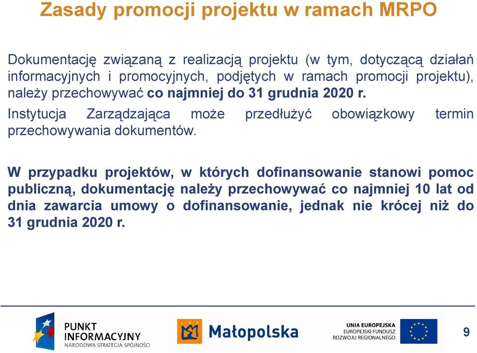 Instytucja Zarządzająca może przedłużyć obowiązkowy termin przechowywania dokumentów.