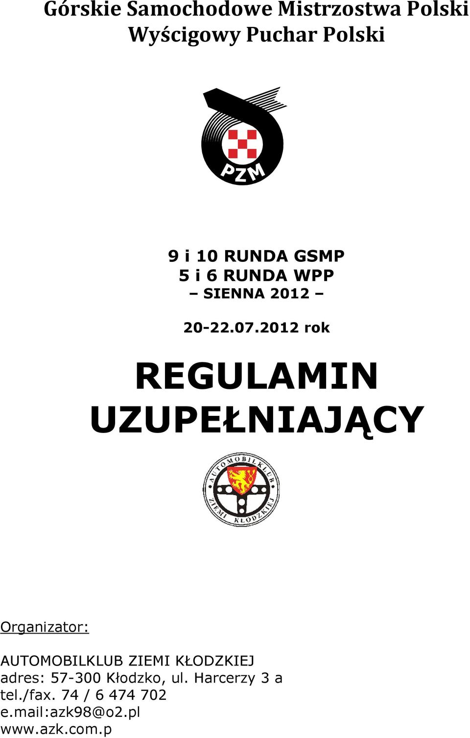 2012 rok REGULAMIN UZUPEŁNIAJĄCY Organizator: AUTOMOBILKLUB ZIEMI