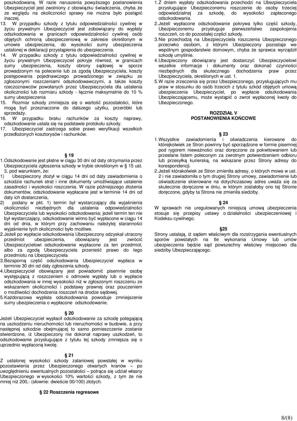 ubezpieczeniową w zakresie określonym w umowie ubezpieczenia, do wysokości sumy ubezpieczenia ustalonej w deklaracji przystąpienia do 14.