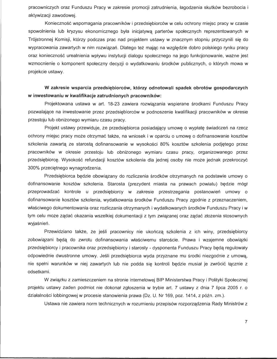 Komisji, którzy podczas prac nad projektem ustawy w znacznym stopniu przyczynili się do wypracowania zawartych w nim rozwiązań.