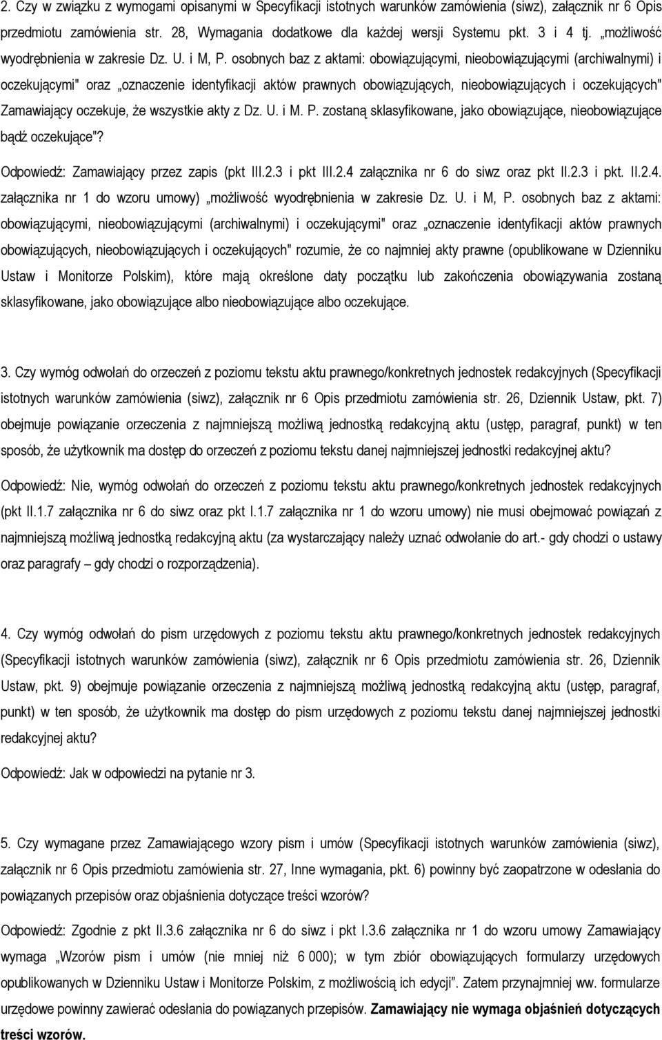 osobnych baz z aktami: obowiązującymi, nieobowiązującymi (archiwalnymi) i oczekującymi" oraz oznaczenie identyfikacji aktów prawnych obowiązujących, nieobowiązujących i oczekujących" Zamawiający