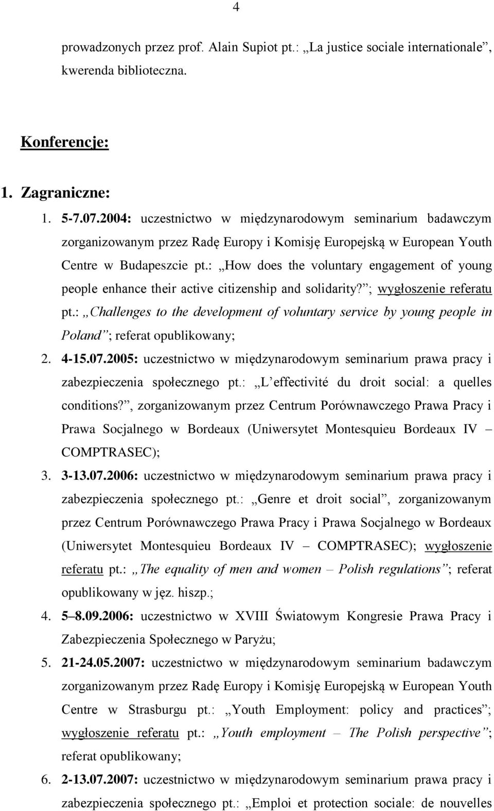 : How does the voluntary engagement of young people enhance their active citizenship and solidarity? ; wygłoszenie referatu pt.