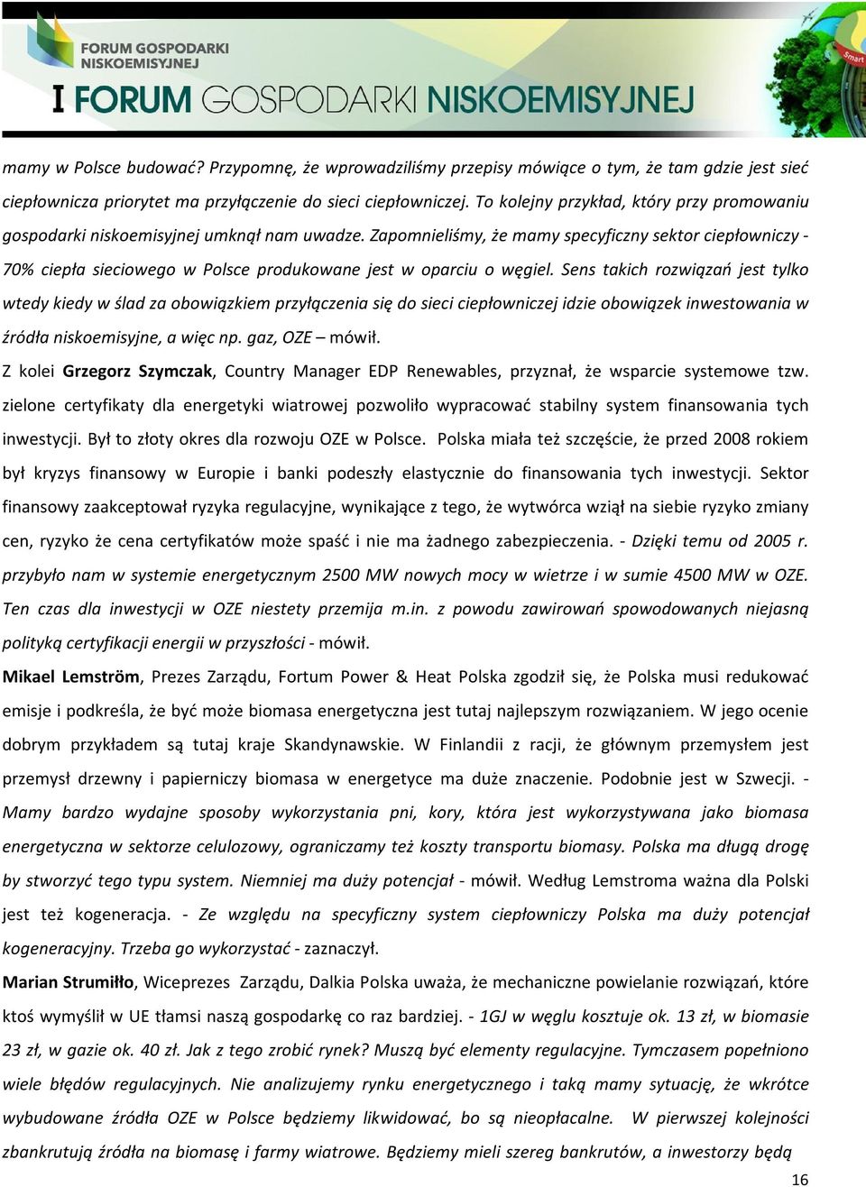 Zapomnieliśmy, że mamy specyficzny sektor ciepłowniczy - 70% ciepła sieciowego w Polsce produkowane jest w oparciu o węgiel.