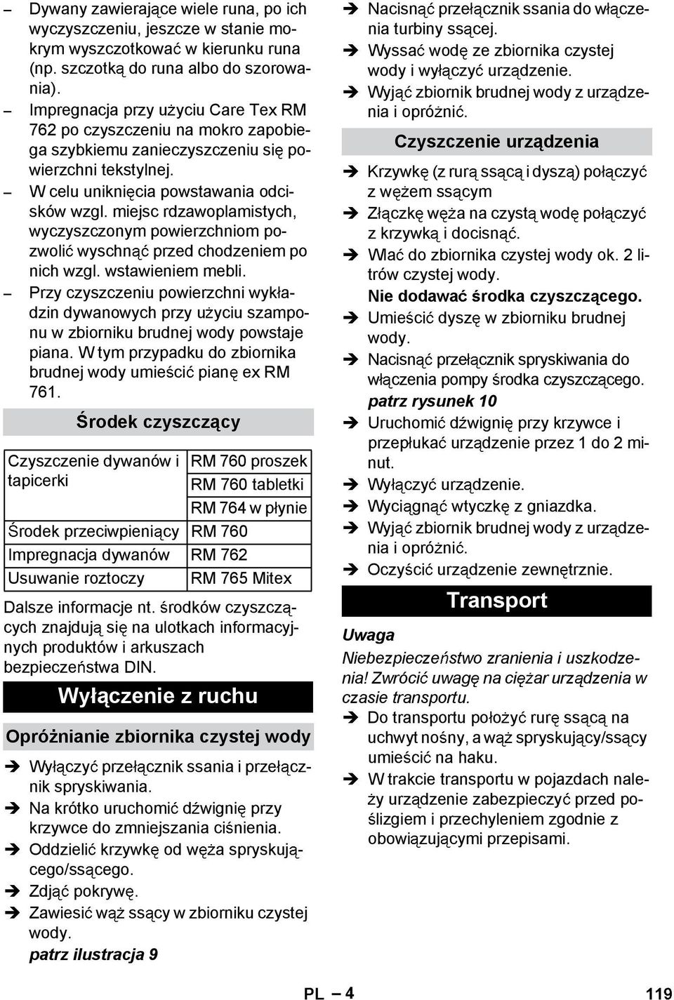 miejsc rdzawoplamistych, wyczyszczonym powierzchniom pozwoli wyschn przed chodzeniem po nich wzgl. wstawieniem mebli.