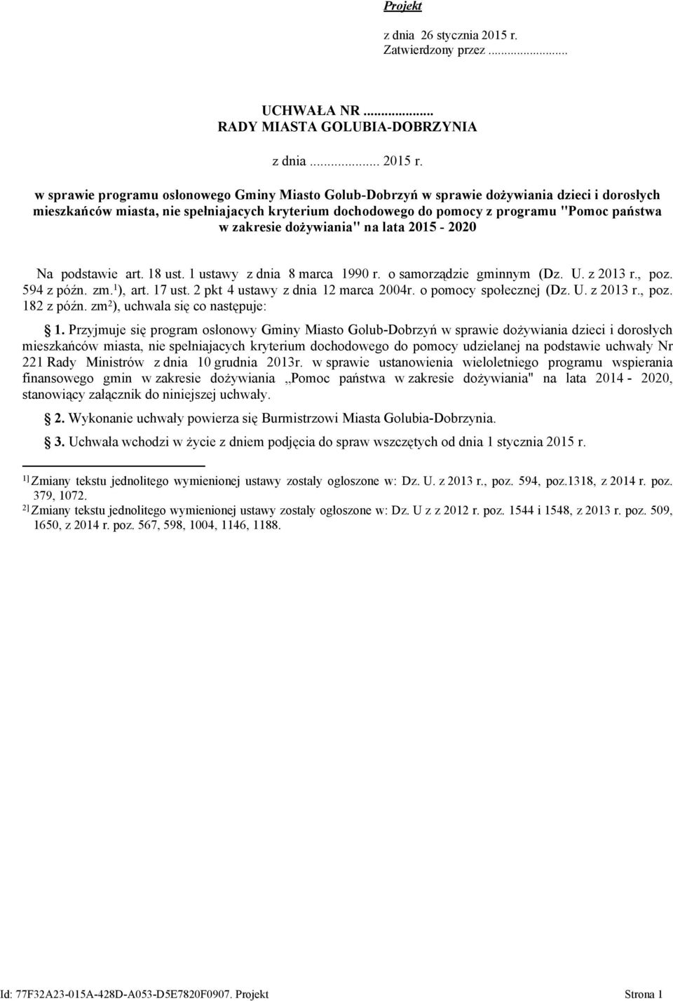 w sprawie programu osłonowego Gminy Miasto Golub-Dobrzyń w sprawie dożywiania dzieci i dorosłych mieszkańców miasta, nie spełniajacych kryterium dochodowego do pomocy z programu "Pomoc państwa w