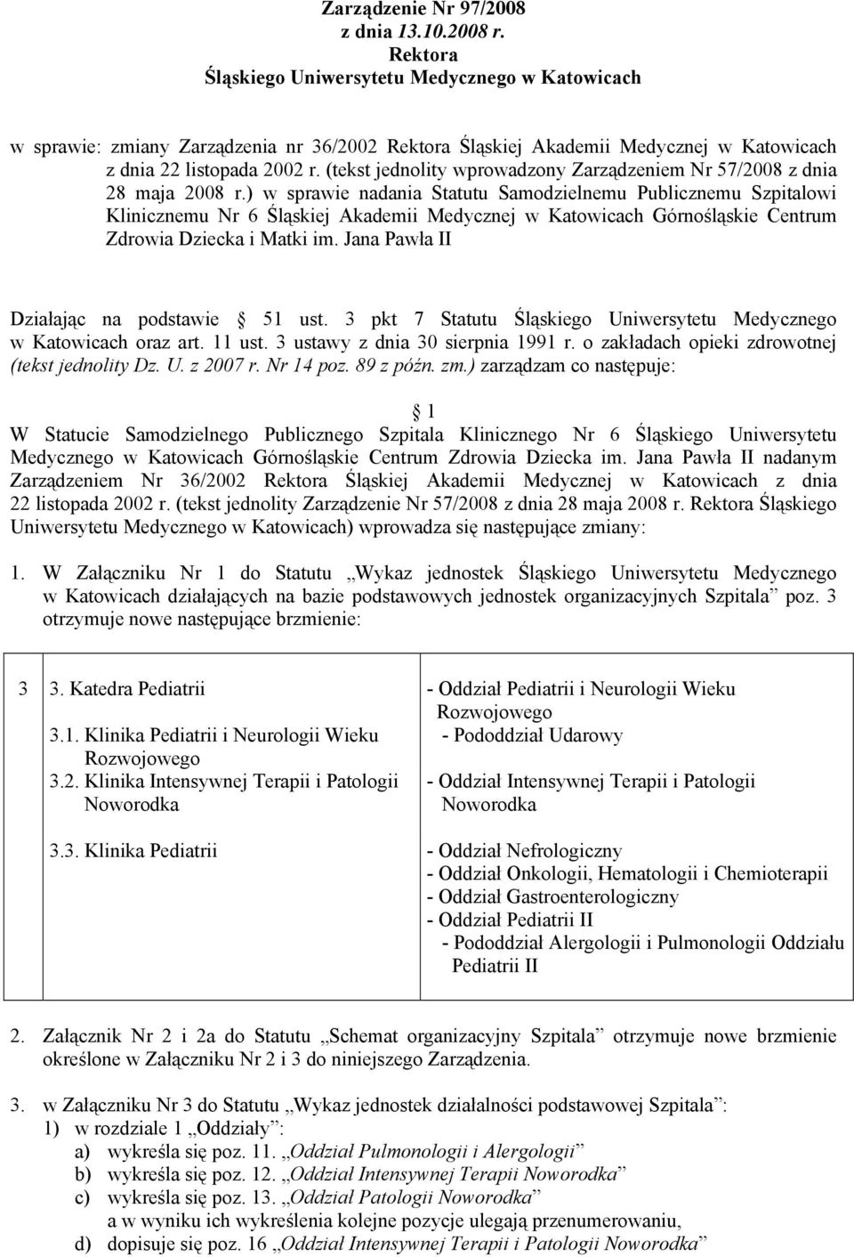 (tekst jednolity wprowadzony Zarządzeniem Nr 57/2008 z dnia 28 maja 2008 r.