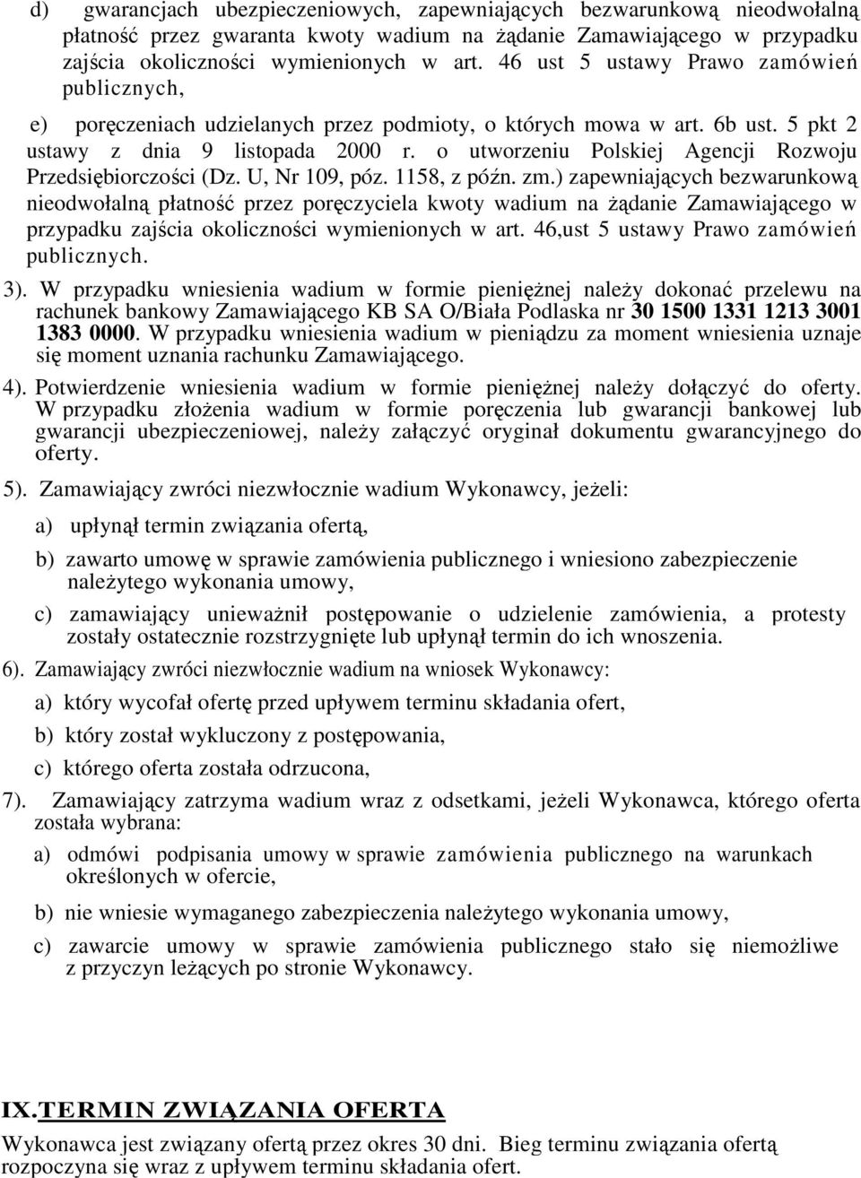 o utworzeniu Polskiej Agencji Rozwoju Przedsiębiorczości (Dz. U, Nr 109, póz. 1158, z późn. zm.