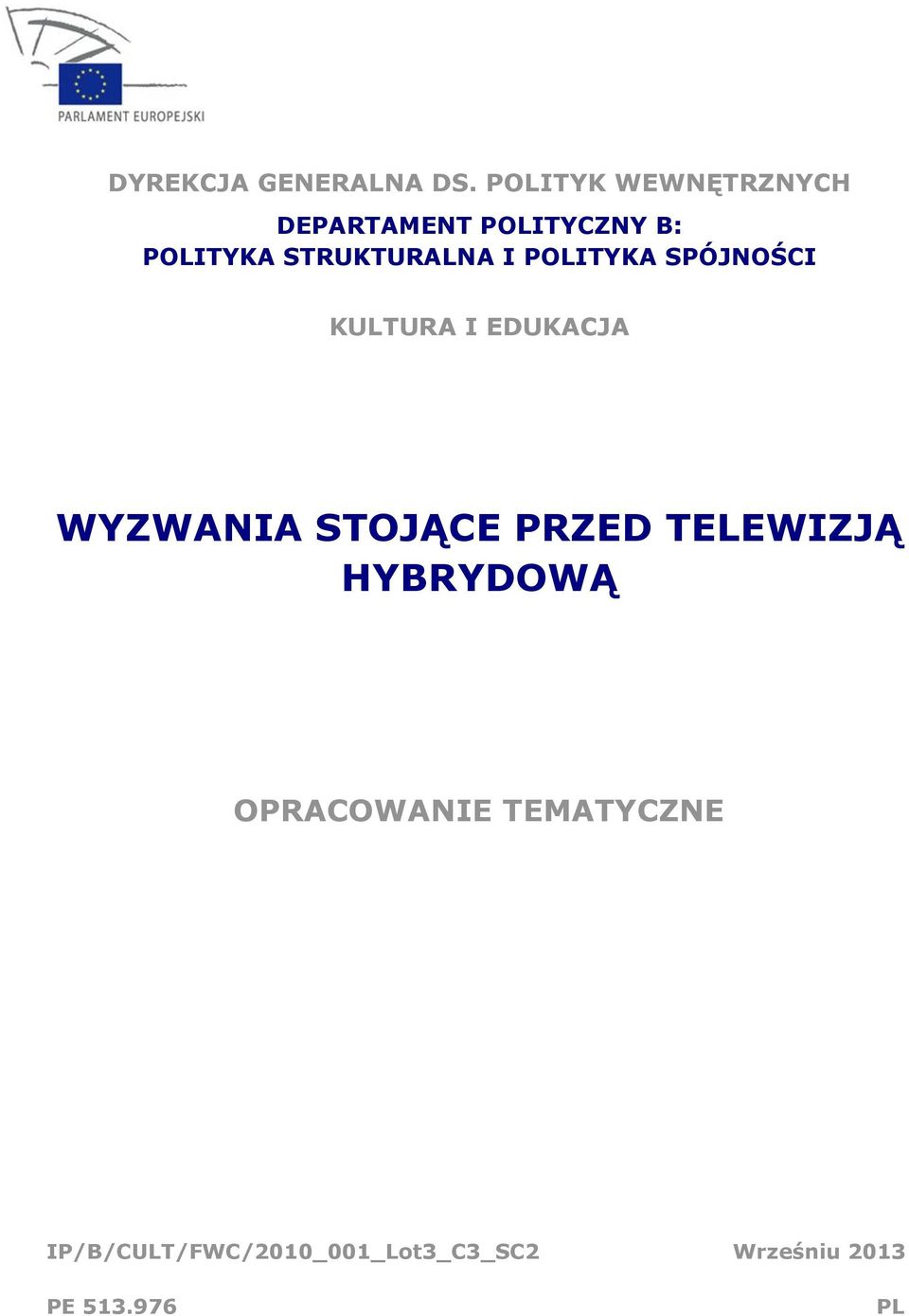 STRUKTURALNA I POLITYKA SPÓJNOŚCI KULTURA I EDUKACJA WYZWANIA