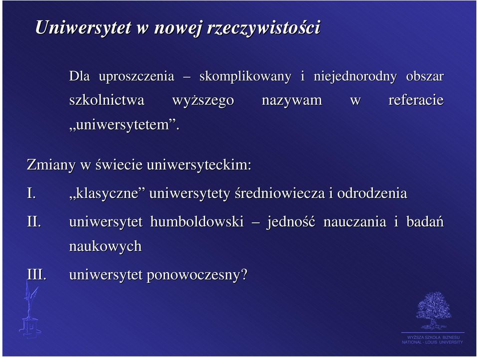 Zmiany w świecie uniwersyteckim: I.