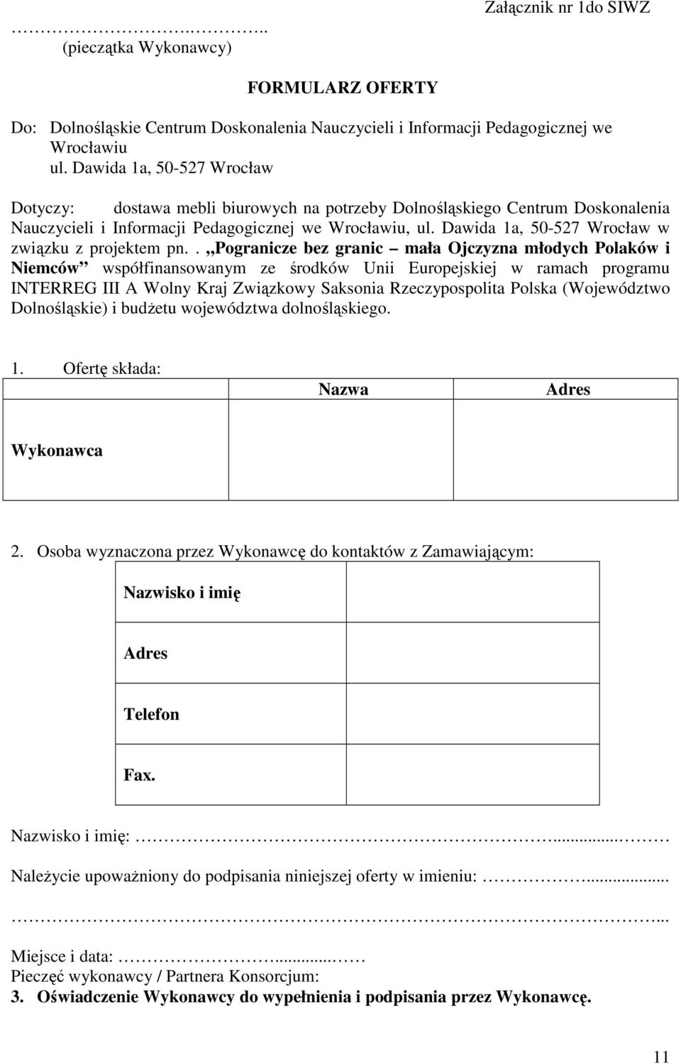 Dawida 1a, 50-527 Wrocław w związku z projektem pn.