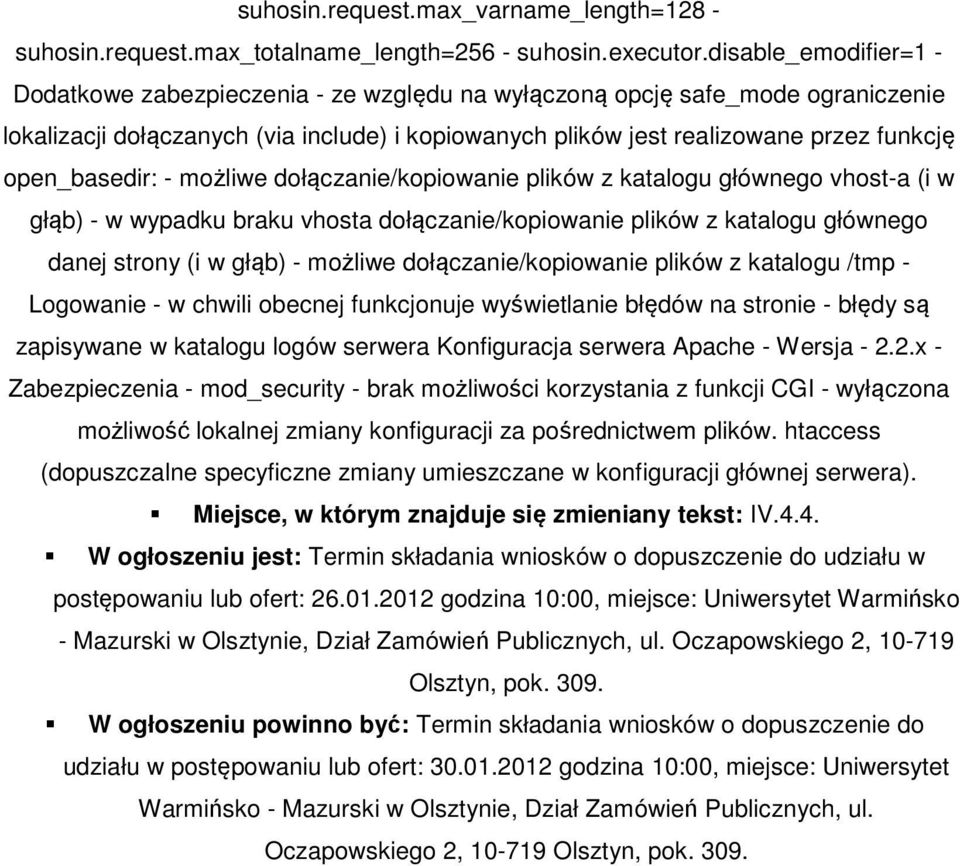 open_basedir: - możliwe dołączanie/kopiowanie plików z katalogu głównego vhost-a (i w głąb) - w wypadku braku vhosta dołączanie/kopiowanie plików z katalogu głównego danej strony (i w głąb) - możliwe