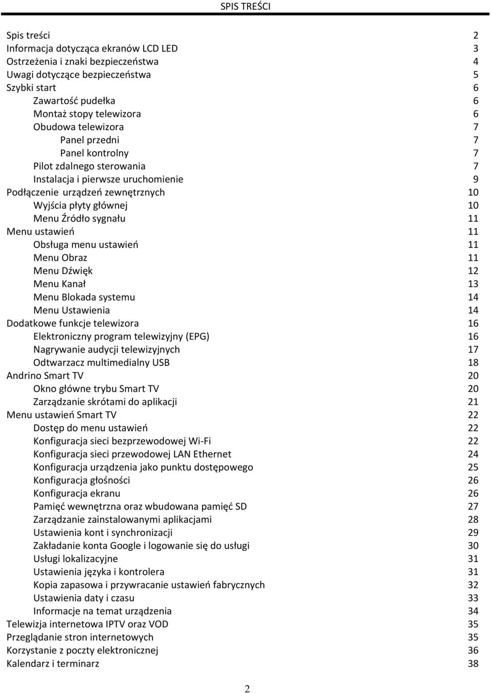 sygnału 11 Menu ustawień 11 Obsługa menu ustawień 11 Menu Obraz 11 Menu Dźwięk 12 Menu Kanał 13 Menu Blokada systemu 14 Menu Ustawienia 14 Dodatkowe funkcje telewizora 16 Elektroniczny program