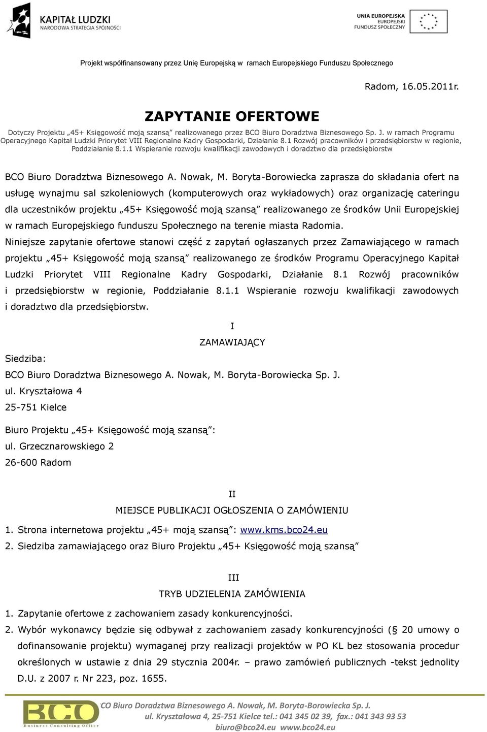 Rozwój pracowników i przedsiębiorstw w regionie, Poddziałanie 8.1.1 Wspieranie rozwoju kwalifikacji zawodowych i doradztwo dla przedsiębiorstw BCO Biuro Doradztwa Biznesowego A. Nowak, M.